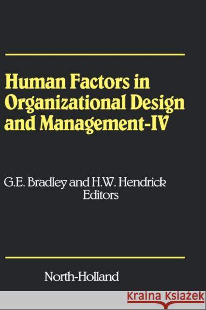 Human Factors in Organizational Design and Management - IV: Development, Introduction and Use of New Technology - Challenges for Human Organization an Bradley, G. E. 9780444899521 North-Holland