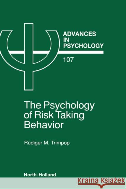 The Psychology of Risk Taking Behavior: Volume 107 Trimpop, R. M. 9780444899613 North-Holland