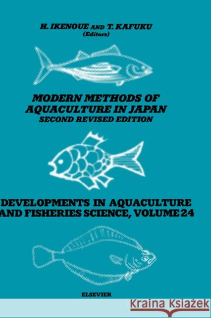 Modern Methods of Aquaculture in Japan: Volume 24 Ikenoue, H. 9780444986658 Elsevier Science