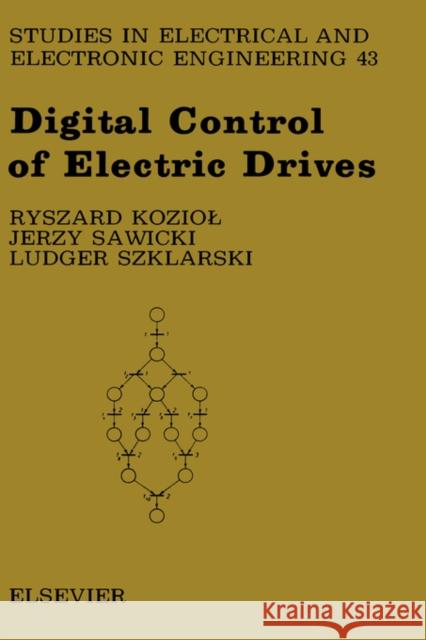 Digital Control of Electric Drives: Volume 43 Koziol, R. 9780444988218 Elsevier Science