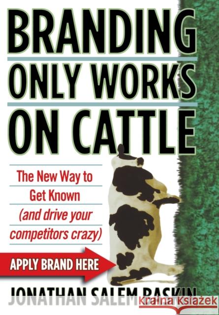 Branding Only Works on Cattle Salem Baskin, Jonathan 9780446178013 WARNER BOOKS