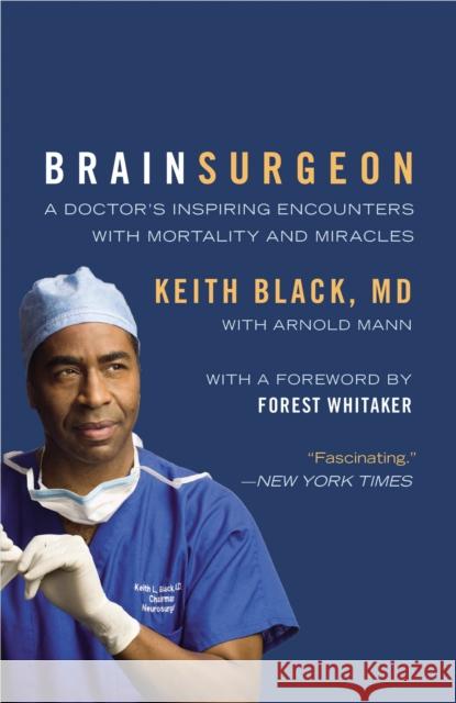 Brain Surgeon: A Doctor's Inspiring Encounters with Mortality and Miracles Keith Black Arnold Mann 9780446198141