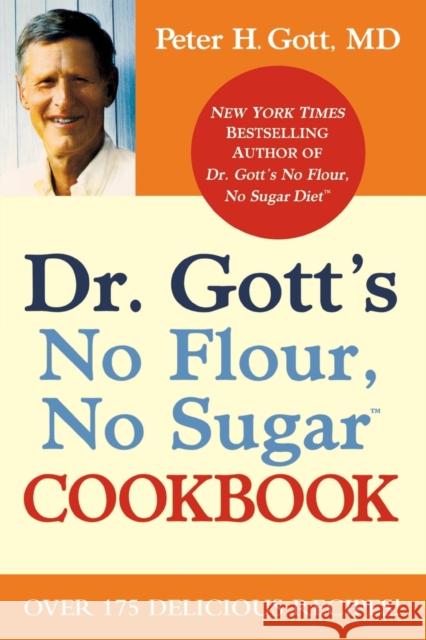 Dr. Gott's No Flour, No Sugar(TM) Cookbook Gott 9780446199261 Wellness Central