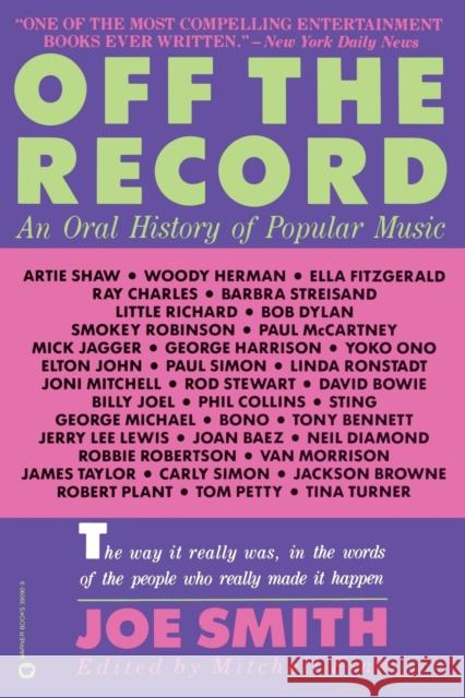 Off the Record: An Oral History of Popular Music Smith, Joe 9780446390903 Warner Books