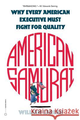 American Samurai: A Warrior for the Coming Dark Ages of American Business William Lareau 9780446393607 Warner Books