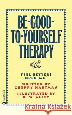 Be-Good-To-Yourself Therapy Cherry Hartman Robert W. Alley Robert W. Alley 9780446393942 Warner Books