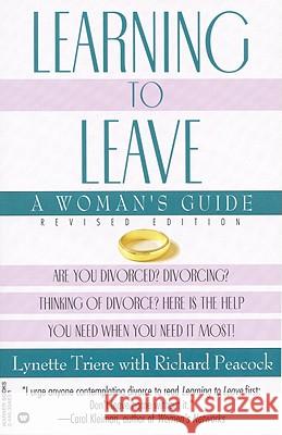 Learning to Leave: A Woman's Guide Lynette Triere, Richard Peacock 9780446394833 Little, Brown & Company