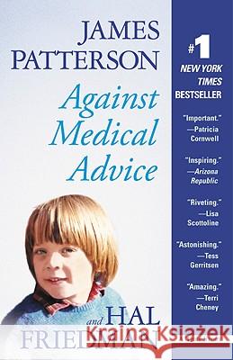 Against Medical Advice James Patterson Hal Friedman 9780446505246 Grand Central Publishing