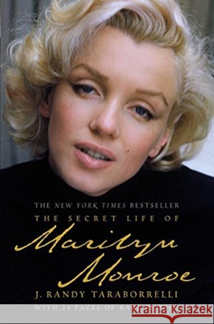 The Secret Life of Marilyn Monroe J. Randy Taraborrelli 9780446505413 Grand Central Publishing