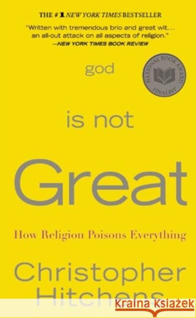 God Is Not Great: How Religion Poisons Everything Christopher Hitchens 9780446509459
