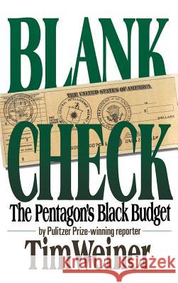 Blank Check: The Pentagon's Black Budget Tim Weiner 9780446514521 Warner Books