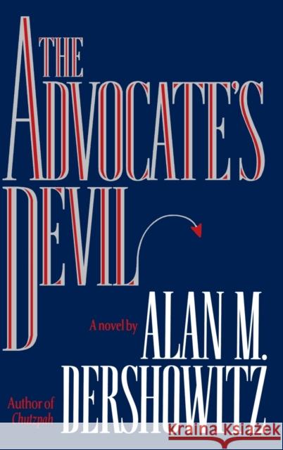 The Advocate's Devil Alan M. Dershowitz Alan M. Derchowitz 9780446517591 Warner Books