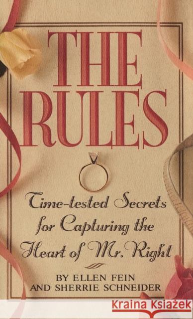 The Rules (Tm): Time-Tested Secrets for Capturing the Heart of Mr. Right Ellen Fein Sherrie Schneider 9780446518130 Warner Books