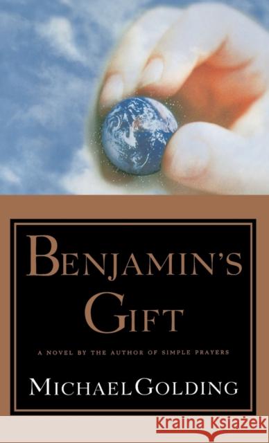 Benjamin's Gift Michael Golding 9780446521109 Warner Books