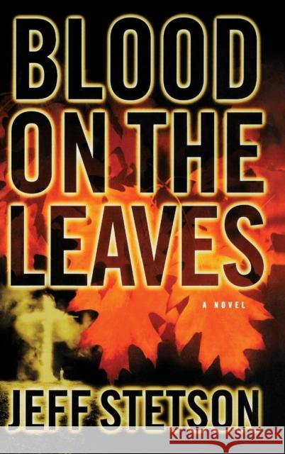 Blood on the Leaves Jeff Stetson 9780446527064 Warner Books