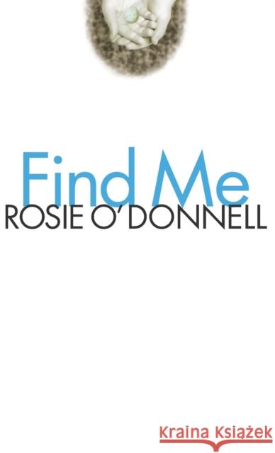 Find Me Rosie O'Donnell 9780446530071 Warner Books