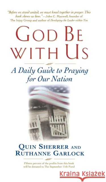 God Be with Us: A Daily Guide to Praying for Our Nation Quin Sherrer Ruthanne Garlock 9780446530873 Faithwords