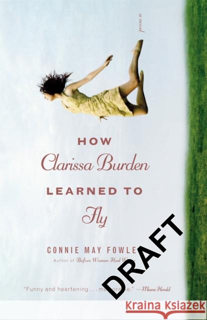 How Clarissa Burden Learned to Fly Connie May Fowler 9780446540698 Grand Central Publishing