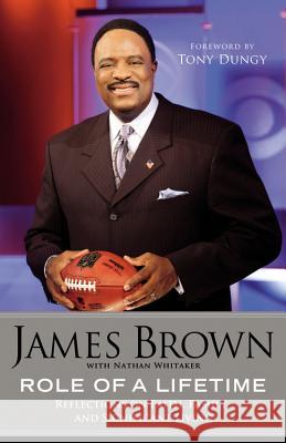 Role of a Lifetime: Reflections on Faith, Family, and Significant Living James Brown Nathan Whitaker Tony Dungy 9780446541183 Faithwords