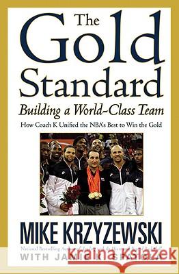 The Gold Standard: Building a World-Class Team Mike Krzyzewski Jamie K. Spatola 9780446544061 Business Plus
