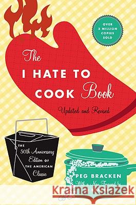 The I Hate to Cook Book (50th Anniversary Edition) Bracken, Peg 9780446545921 Grand Central Publishing
