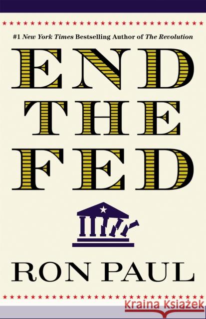 End the Fed Ron Paul 9780446549172 Grand Central Publishing