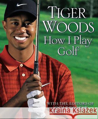 How I Play Golf Tiger Woods 9780446551670 Grand Central Publishing