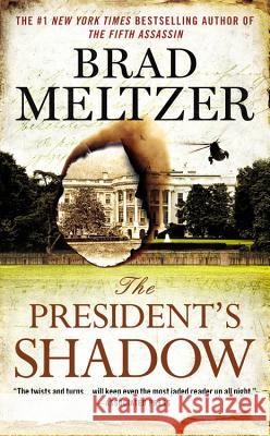 The President's Shadow Brad Meltzer 9780446553940 Grand Central Publishing
