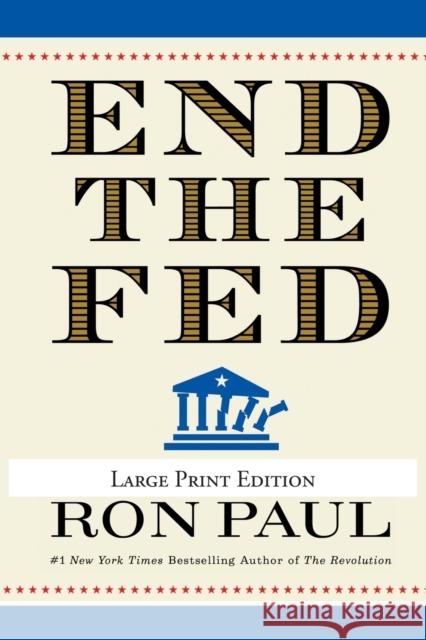 End the Fed Ron Paul 9780446559973 Grand Central Publishing