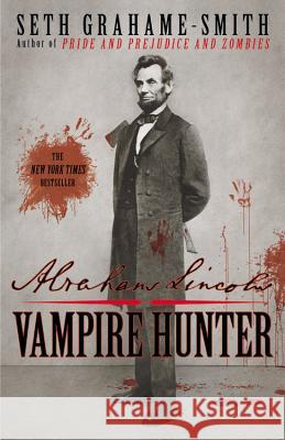 Abraham Lincoln: Vampire Hunter Seth Grahame-Smith 9780446563079