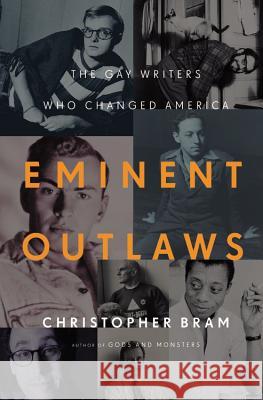 Eminent Outlaws Christopher Bram 9780446563130 Time Warner Trade Publishing