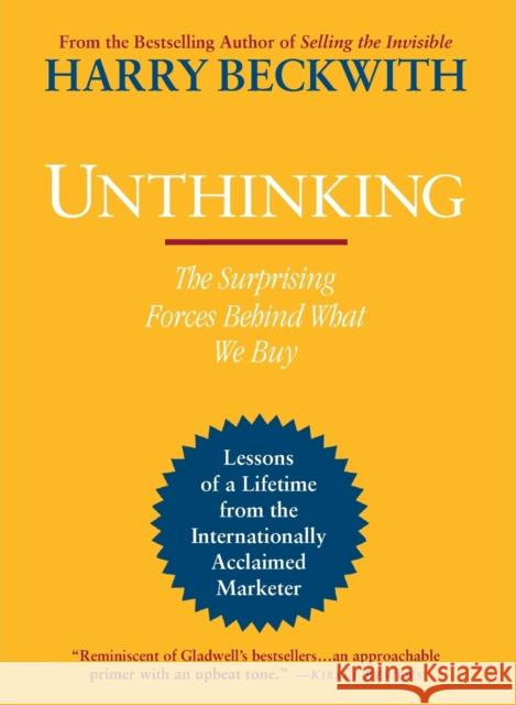 Unthinking: The Surprising Forces Behind What We Buy Harry Beckwith 9780446564137 Business Plus