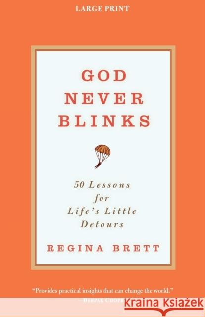 God Never Blinks: 50 Lessons for Life's Little Detours Regina Brett 9780446566827