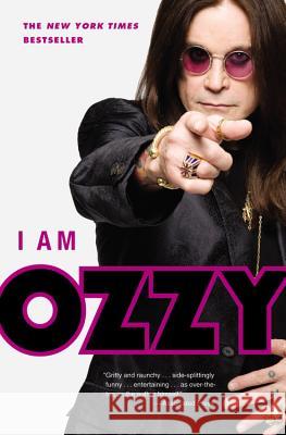 I Am Ozzy Ozzy Osbourne Chris Ayres 9780446569903 Grand Central Publishing