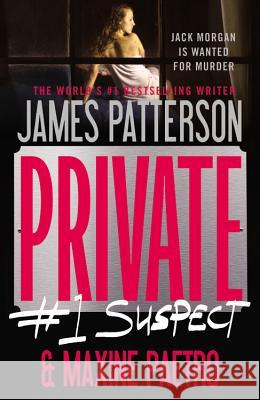 Private: #1 Suspect James Patterson Maxine Paetro 9780446571784 Grand Central Publishing
