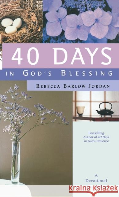 40 Days in God's Blessing: A Devotional Encounter Jordan, Rebecca Barlow 9780446577878