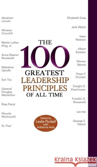 The 100 Greatest Leadership Principles of All Time Leslie Pockell Adrienne Avila 9780446579919