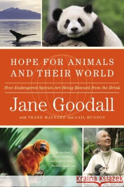 Hope for Animals and Their World: How Endangered Species Are Being Rescued from the Brink Goodall, Jane 9780446581783 Grand Central Publishing