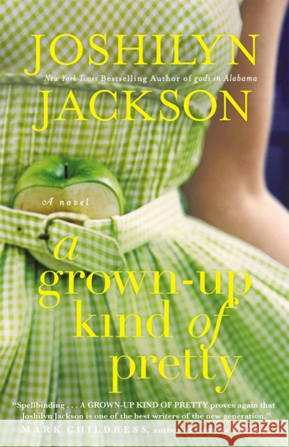 A Grown-Up Kind of Pretty Joshilyn Jackson 9780446582360 0