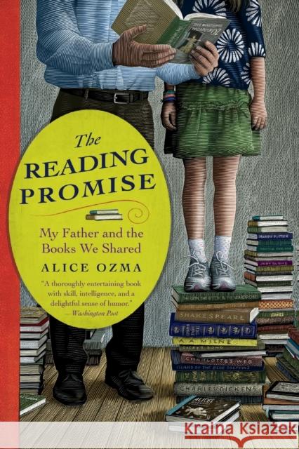 The Reading Promise: My Father and the Books We Shared Alice Ozma 9780446583787 Grand Central Publishing