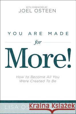 You Are Made for More!: How to Become All You Were Created to Be Lisa Osteen Comes 9780446584197 0