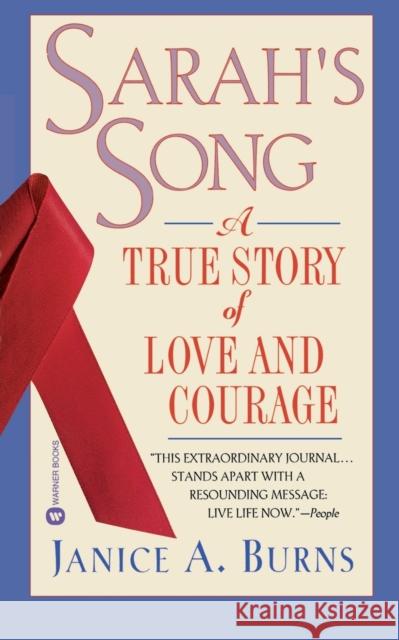 Sarah's Song: A True Story of Love and Courage Janice A. Burns 9780446603430 Grand Central Publishing