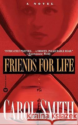 Friends for Life Carol Smith 9780446604451