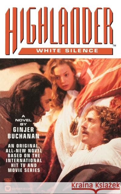 Highlander(tm): White Silence Ginjer Buchanan 9780446606349 Warner Books