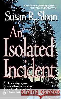 An Isolated Incident Susan R. Sloan 9780446606455 Warner Books