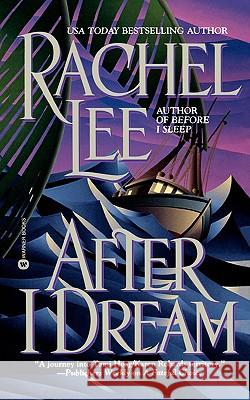 After I Dream Rachel Lee 9780446606547 Little, Brown & Company