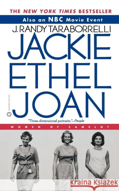 Jackie, Ethel, Joan: The Women of Camelot J. Randy Taraborrelli 9780446609128 Warner Books