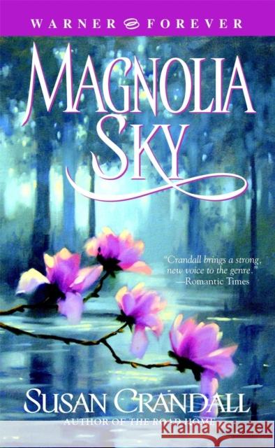 Magnolia Sky Susan Crandall 9780446614108 LITTLE, BROWN BOOK GROUP