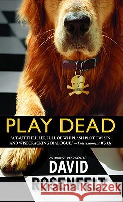 Play Dead David Rosenfelt 9780446614528 Grand Central Publishing