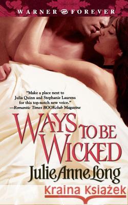 Ways to Be Wicked Julie Anne Long 9780446616874 Warner Forever